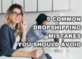 Common Mistakes to Avoid When Starting a Dropshipping Business