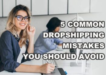 Common Mistakes to Avoid When Starting a Dropshipping Business