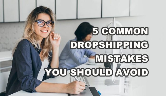 Common Mistakes to Avoid When Starting a Dropshipping Business Common Mistakes to Avoid When Starting a Dropshipping Business